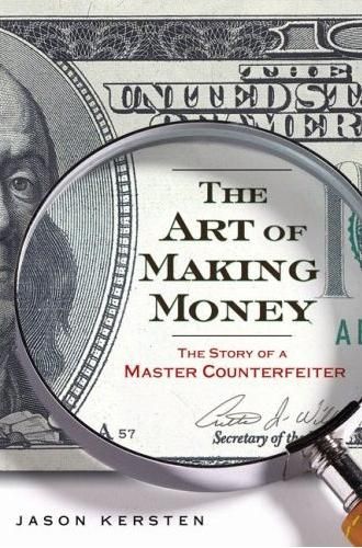 The Art of Making Money The Story of a Master Counterfeiter.jpg